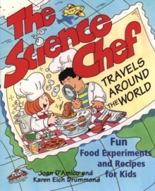 Image for The science chef travels around the world  : fun food experiments and recipes for kids