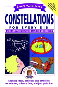 Image for Janice VanCleave's Constellations for Every Kid : Easy Activities that Make Learning Science Fun