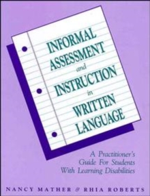 Image for Informal assessment and instruction in written language  : a practitioner's guide for students with learning disabilities