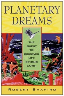 Image for Planetary dreams  : the quest to discover life beyond Earth