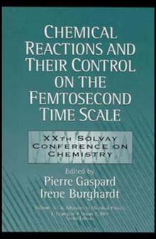 Chemical Reactions and Their Control on the Femtosecond Time Scale