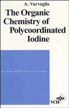 Image for The Organic Chemistry of Polycoordinated Iodine