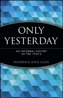 Image for Only yesterday  : an informal history of the 1920's