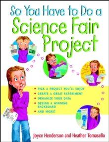 So You Have to Do a Science Fair Project