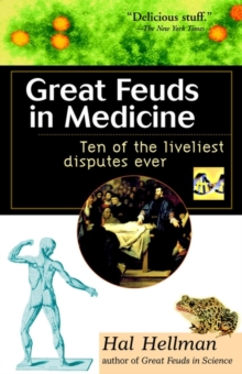 Image for Great feuds in medicine  : ten of the liveliest disputes ever