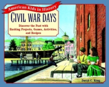Image for Civil War days  : discover the past with exciting projects, games, activities and recipes