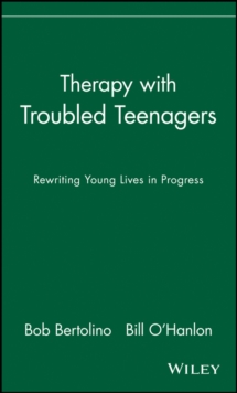 Image for Therapy with troubled teenagers  : rewriting young lives in progress