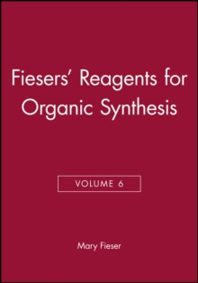 Image for Fiesers' Reagents for Organic Synthesis, Volume 6