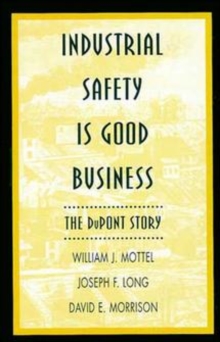 Image for Industrial Safety is Good Business : The DuPont Story