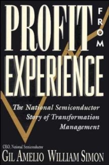 Image for Profit from Experience : The National Semiconductor Story of Transformation Management