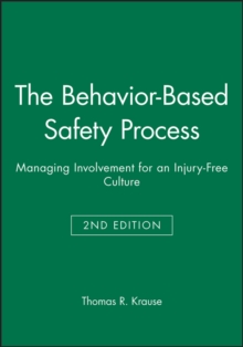 Image for The behavior-based safety process  : managing involvement for an injury-free culture