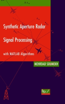 Image for Synthetic aperture radar signal processing with MATLAB algorithms