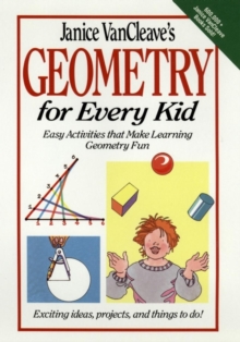Image for Janice VanCleave's Geometry for Every Kid : Easy Activities that Make Learning Geometry Fun