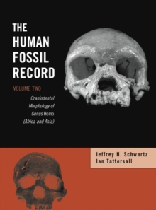 Image for The human fossil recordVol. 2: Craniodental morphology of genus homo (Africa and Asia)