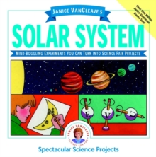 Image for Janice VanCleave's solar system  : mind-boggling experiments you can turn into science fair projects