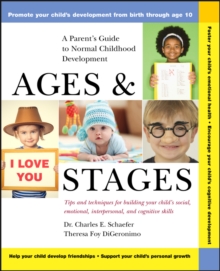 Image for Ages and stages  : a parent's guide to normal childhood development