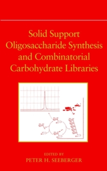 Image for Solid Support Oligosaccharide Synthesis and Combinatorial Carbohydrate Libraries