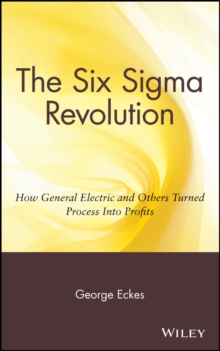 Image for The six sigma revolution  : how General Electric and others turned process into profits
