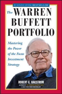 The Warren Buffett Portfolio: Mastering the Power of the Focus Investment Strategy