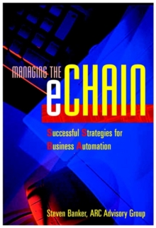 Image for Managing the eChain  : successful strategies for business automation