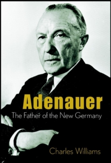 Image for Konrad Adenauer: the Father of the New Germany
