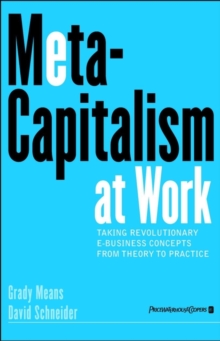 Image for Meta-Capitalism at Work : Taking Revolutionary e-Business Concepts from Theory to Practice