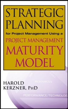 Image for The project management maturity model: strategic planning for project management