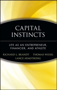 Image for Capital Instincts: Life as an Entrepreneur,Financier, and Athlete