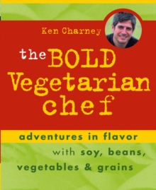 Image for The bold vegetarian chef  : adventures in flavor with soy, beans, vegetables, and grains