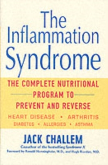 Image for The inflammation syndrome: the complete nutritional program to prevent and reverse heart disease, arthritis, diabetes, allergies, and asthma