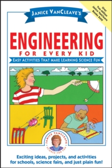 Image for Janice VanCleave's engineering for every kid  : easy activities that make learning science fun