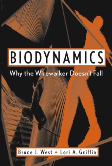 Image for Biodynamics: Why the Wirewalker Doesn't Fall