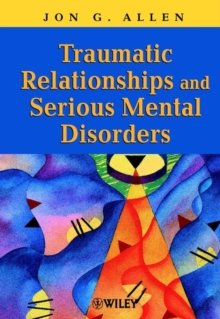 Image for Traumatic relationships and serious mental disorder  : helping survivors, partners and families