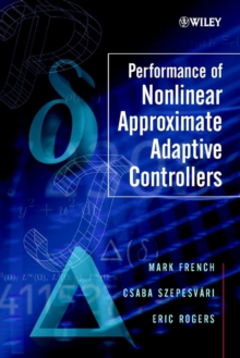 Image for Performance of Nonlinear Approximate Adaptive Controllers