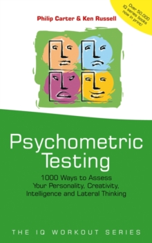 Image for Psychometric testing  : 1000 ways to assess your personality, creativity, intelligence and lateral thinking