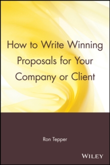 How to Write Winning Proposals for Your Company or Client
