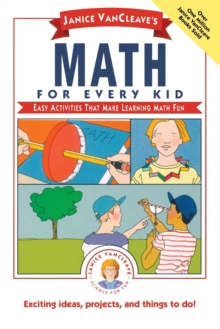 Image for Janice VanCleave's Math for Every Kid : Easy Activities that Make Learning Math Fun