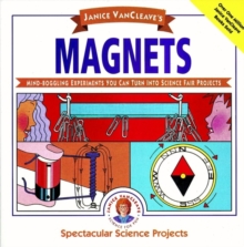Image for Janice VanCleave's Magnets : Mind-boggling Experiments You Can Turn Into Science Fair Projects