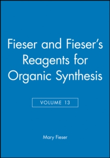 Image for Fieser and Fieser's Reagents for Organic Synthesis, Volume 13