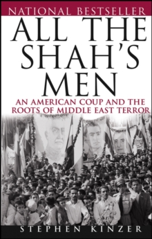 Image for All the Shah's men  : an American coup and the roots of Middle East terror
