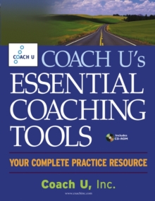 Image for Coach U's Essential Coaching Tools : Your Complete Practice Resource