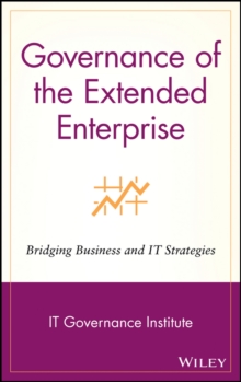 Image for Governance of the extended enterprise: bridging business and IT strategies