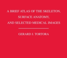 Image for A Brief Atlas of the Skeleton, Surface Anatomy, and Selected Medical Images