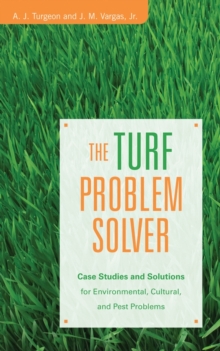 Image for The turf problem solver  : case studies and solutions for environmental, cultural, and pest problems