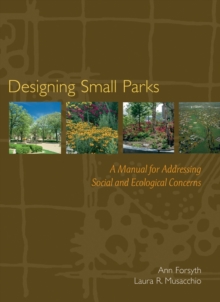 Image for Designing small parks  : a manual addressing social and ecological concerns
