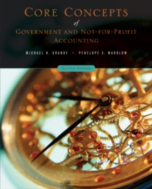 Core Concepts of Government and Not-For-Profit Accounting