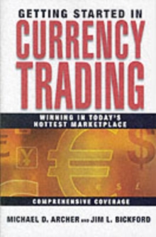 Image for Getting Started in Currency Trading: Winning in Today's Hottest Marketplace