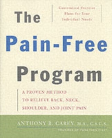 Image for The pain-free program: a proven method to relieve back, neck, shoulder, and joint pain