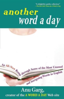 Image for Another word a day: an all-new romp through some of the most unusual and intriguing words in English