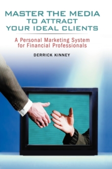 Master the Media to Attract Your Ideal Clients